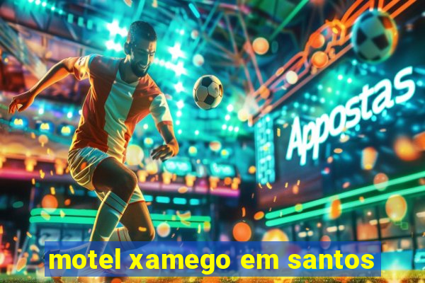 motel xamego em santos